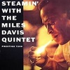 STEAMIN' WITH THE MILES DAVIS QUINTET