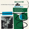 Curtis Fuller 「Bone & Bari 」の気持ちよさ