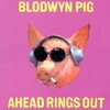 この人の、この１枚　『ブロドウィン・ピッグ(Blodwyn Pig)／ Ahead Rings Out』