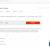 Windows Management Framework 5.0 Preview April 2015 がリリースされました