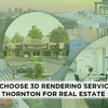 Why Choose 3D Rendering Services in Thornton for Real Estate