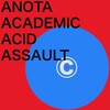 ANOTA ACADEMIC ACID ASSAULT - playlist for academic acid revival 2 (feat. sound of errors)