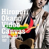 1st DVD 『ビデオ・キャンバス』 ＆ニューシングル 「奇跡」・岡野宏典