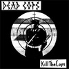 10/25 DEAD COPS「KILL THE COPS + 13 Tracks(再発版)」