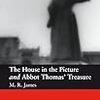 The House in the Picture and Abbot Thomas' Treasure