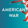 戦争はいつも海の向こうで始まるか - American War by Omar El Akkad