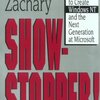  Show Stopper! Cloth: THE BREAKNECK RACE TO CREATE WINDOWS NT AND THE NEXT GENERATION AT MICROSOFT, etc.