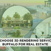 Why Choose 3D Rendering Services in Buffalo for Real Estate