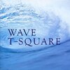 WAVE / T-SQUARE (1989/2015 DSD64)