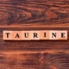 【タウリン】心臓血管の、ほぼすべての尺度を改善する可能性のあるアミノ酸。すでに心臓病と闘っている人々にも。