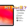 新型iPad Proの処理能力は「M1 Mac」に匹敵する？〜気になるのは「何ができるか」〜