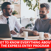 Get to know everything about the Express Entry Program