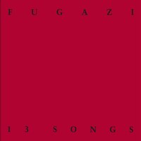 Fugazi『13 Songs』(1989)｜ワシントンD.C.ハードコアが到達した究極のグルーヴ