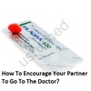How To Encourage Your Partner To Go To The Doctor?