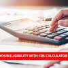 Check your eligibility with CRS calculator in 2021