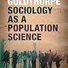 Goldthorpe (2016) Sociology as a Population Science