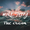 Mike Perry - The Ocean ft. Shy Martin 歌詞和訳