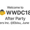 WWDC After Party 2018を開催しました #wwdcebisu #wwdc #wwdc18 #wwdc2018