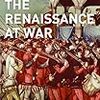 【参考文献】Thomas Arnold「The Renaissance at War」