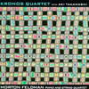 Kronos Quartet, 高橋アキ: Morton Feldman/ Piano and String Quartet (1991)　日本的な翳り