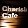 Cherish Cafe　に行ってきました　１０日の記録