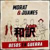 【Morat＆Juanes】Besos En Guerra 和訳