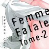 『ファムファタル〜運命の女〜』2巻本日発売です。