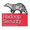 「Hadoop Security」を読んで見た