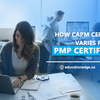 How CAPM certification varies from PMP certification?