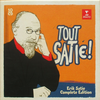 『Tout Satie!: Erik Satie - Complete Edition』