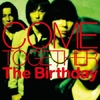 COME TOGETHER / The Birthday (2014 FLAC)