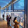 The Lounge, Burj Khalifa – Visit the Newest Attractions in town!