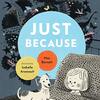 お父さんの答えがとっても素敵な親子で読みたい絵本、『Just Because』のご紹介