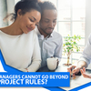 Why project managers cannot go beyond the project rules?