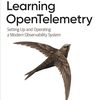5年後には標準になっている可観測性のこと - Learning Opentelemetry の読書感想文