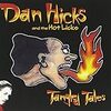 Dan Hicks & the Hot Licks / Tangled Tales