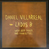 Daniel Villarreal: Lados B (2020)　とにかくJeff Parkerがしっかり聴けるから