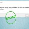 解決済み - 十分なディスク領域がないので、この操作を完了できません