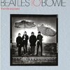 「Beatles to Bowie: The 60s Exposed 」