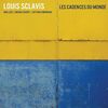 【JAZZ新譜】Les Cadences du Monde / Louis Sclavis  (2022)