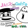 jack&ghetto、moar!、group a