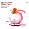 Silk And Sand / Nguyen Le Trio (2023)