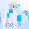 Awesome City Club「Don’t Think, Feel」