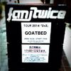 GOATBED TOUR 2014 「2×2」 8.25、26＠心斎橋FANJ twice