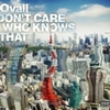  Ovall / Don't Care Who Knows That