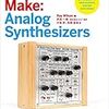  Make: Analog Synthesizers (Make: PROJECTS) / 斉田一樹/株式会社コルグ,小池実,高橋達也 / Ray Wilson (asin:4873117518)