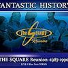 “FANTASTIC HISTORY "THE SQUARE Reunion -1987-1990- LIVE @Blue Note TOKYO / THE SQUARE Reunion (2017 ハイレゾ DSD128)