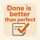 done is better than perfect