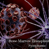 Bone Marrow Transplant Rejection Symptoms