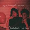 Regret,Love,Guilt,Dreams / The Bilinda Butchers (2011)